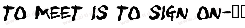 to meet is to sign on字体转换
